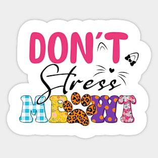 Don't stress meot Sticker